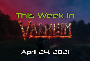 This Week In Valheim 04-24-21 cover